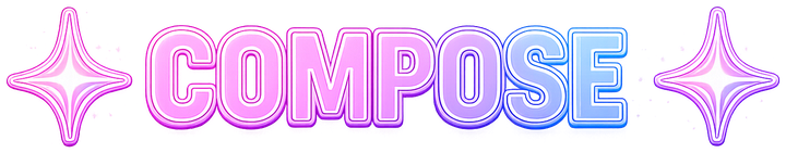 compose ✦